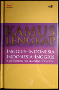 Kamus Lengkap : Inggris - Indonesia, Indonesia - Inggris, A Dictionary For Learners Of English