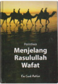 Peristiwa Menjelang Rasulullah Wafat