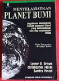 Menyelamatkan Planet Bumi : Bagaimana Membentuk Sebuah Ekonomi Global yang Berkelanjutan dari Segi Lingkungan Hidup