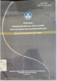 Pedoman Pembinaan Akhlak Mulia Siswa Melalui Kegiatan Ekstrakurikuler ; Sekolah Menengah Atas (SMA)