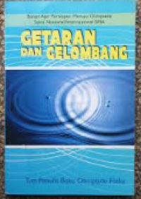 Getaran dan Gelombang : Bahan Ajar Persiapan Menuju Olimpiade Sains Nasional/Internasional SMA