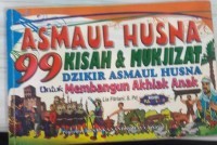 Image of Asmaul Husna 99 Kisah & Mukjizat : Dzikir Asmaul Husna Untuk Membangun Akhlak Anak