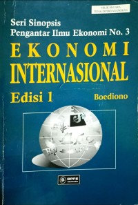 Image of Seri Sinopsis Pengantar Ilmu Ekonomi No. 3 : Ekonomi Internasional Edisi 1